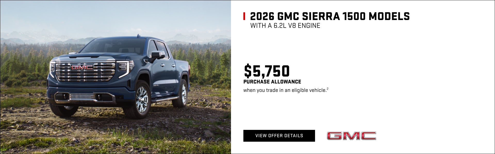 $5,750 PURCHASE ALLOWANCE when you trade in an eligible vehicle.2